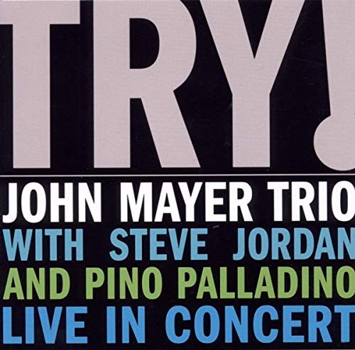 John mayer trio try - john,
